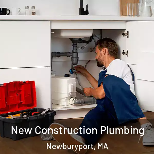 New Construction Plumbing Newburyport, MA