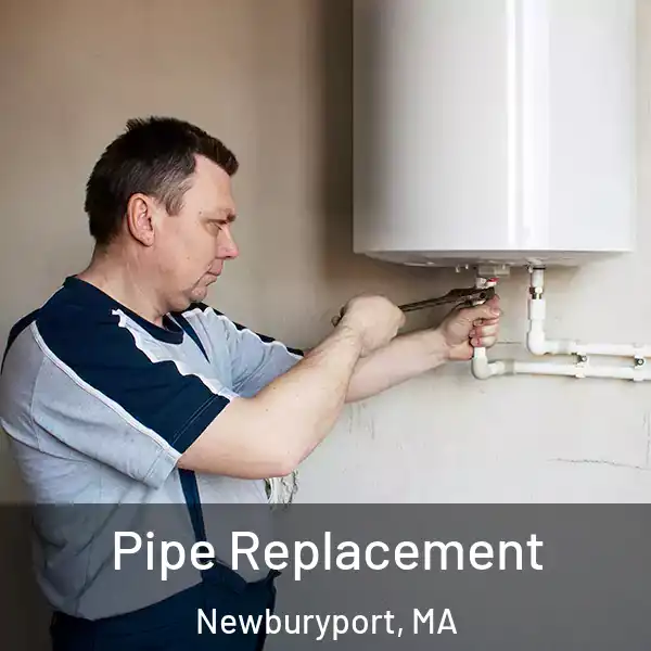  Pipe Replacement Newburyport, MA