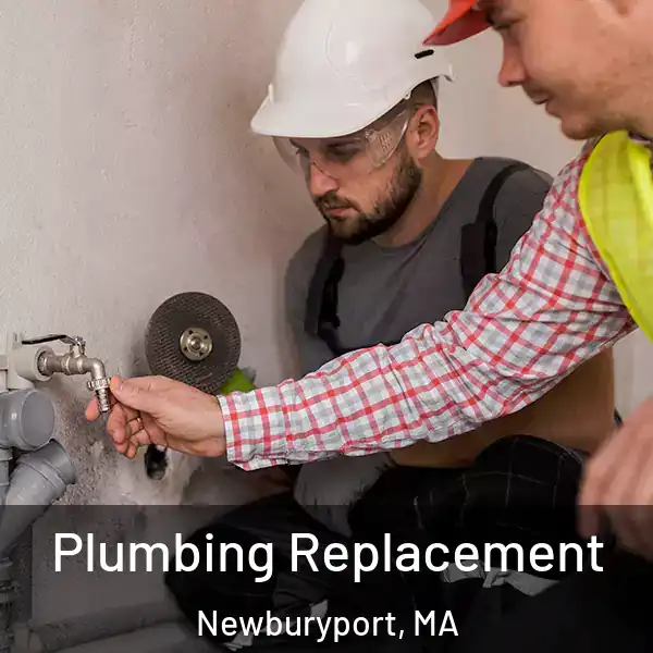  Plumbing Replacement Newburyport, MA