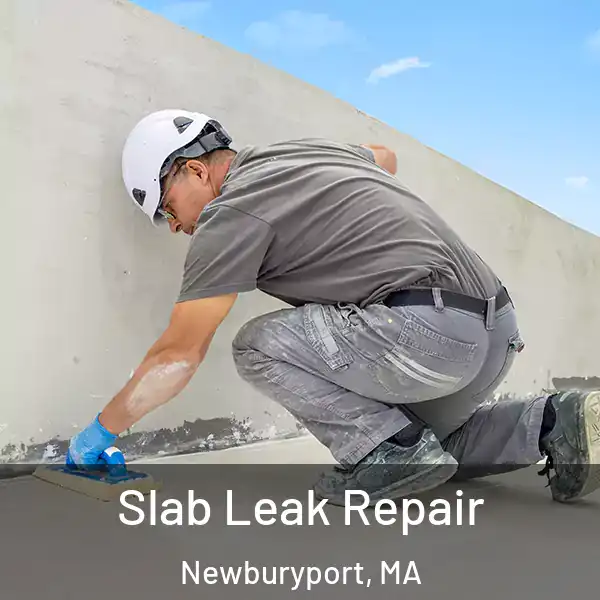  Slab Leak Repair Newburyport, MA