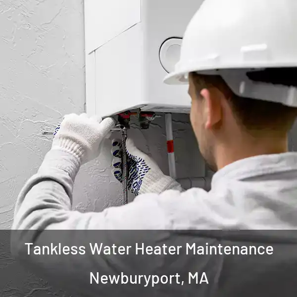  Tankless Water Heater Maintenance Newburyport, MA