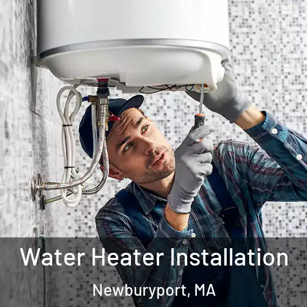  Water Heater Installation Newburyport, MA